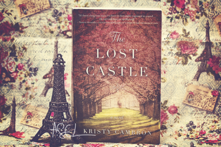 the lost castle by kristy cambron the lost castle by kristy cambron
